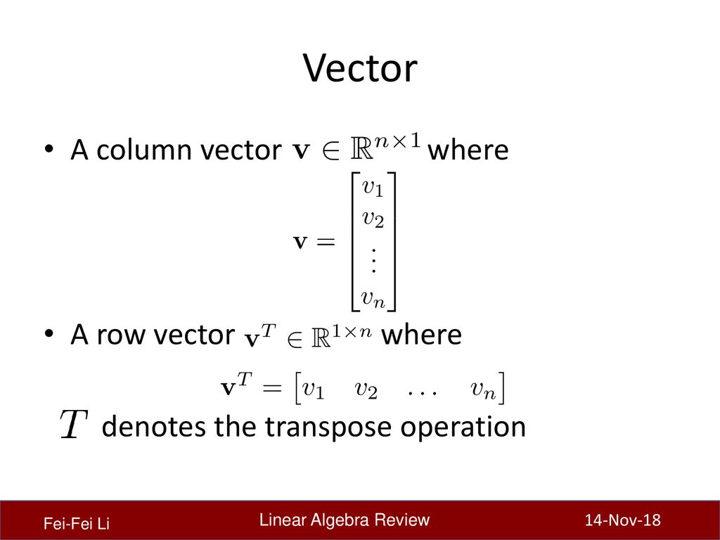Vector A column vector where A row vector where
