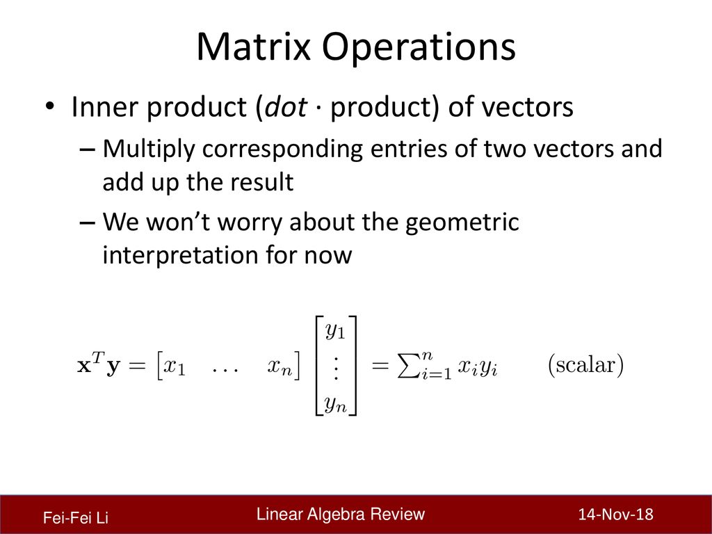 Matrix Operations Inner product (dot · product) of vectors