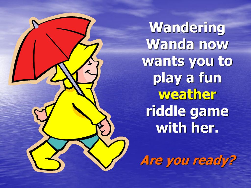Student & Teacher Generated Weather Riddles - ppt download