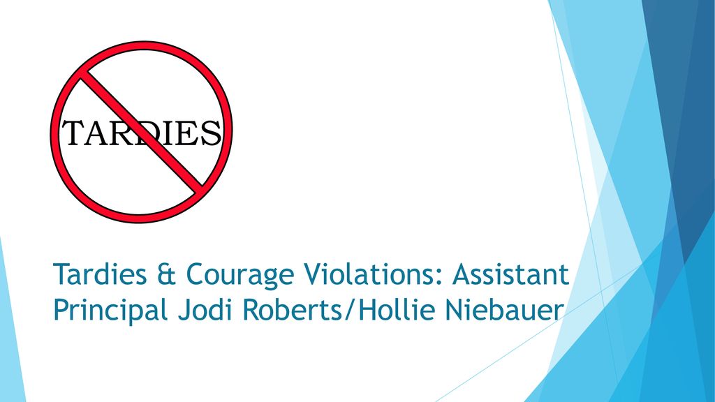 Tardies & Courage Violations: Assistant Principal Jodi Roberts/Hollie Niebauer