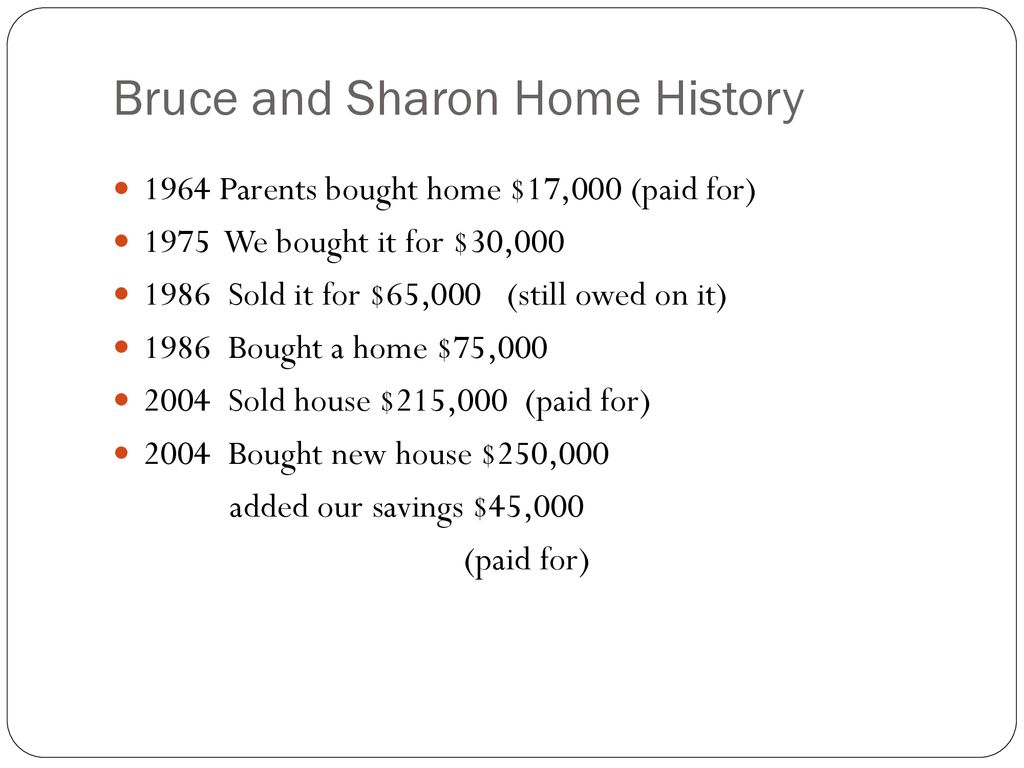 Bruce and Sharon Home History