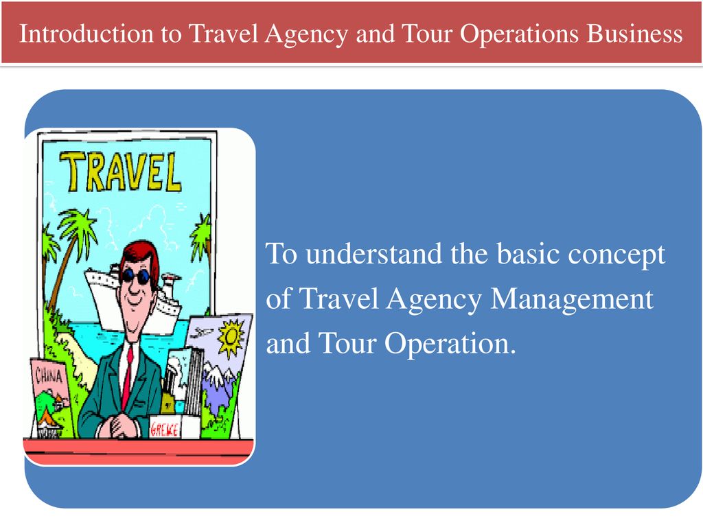 Introduction to Travel Agency and Tour Operations Business