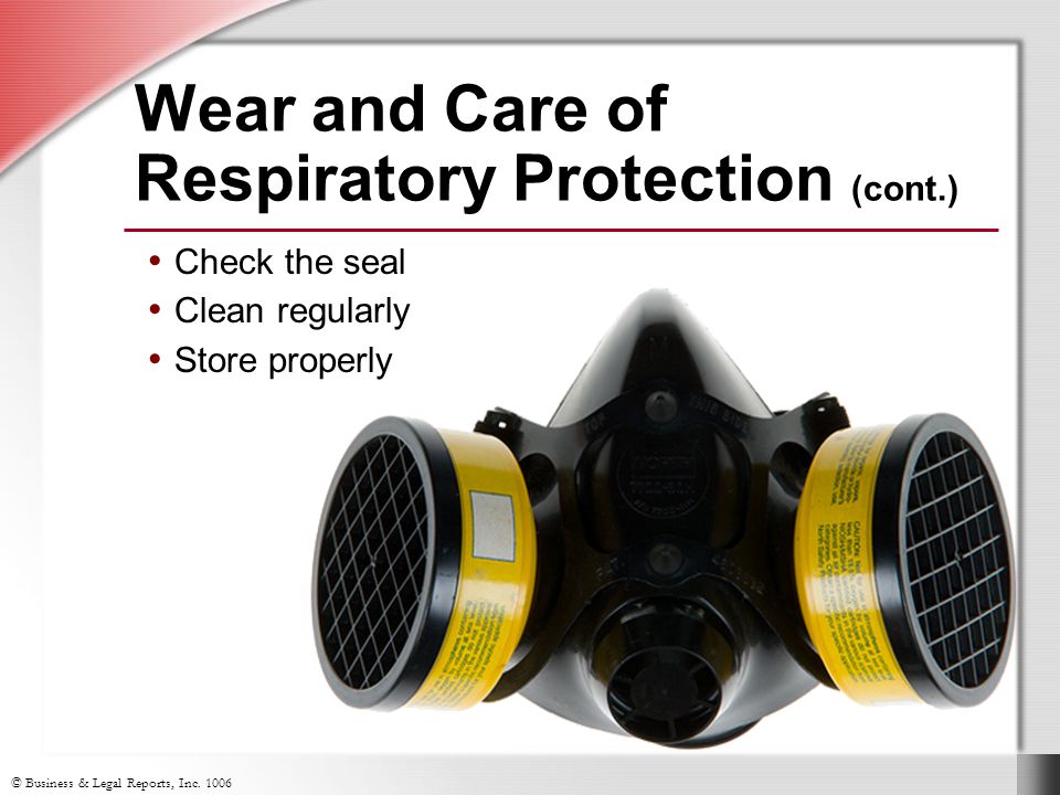 Wear and Care of Respiratory Protection (cont.)