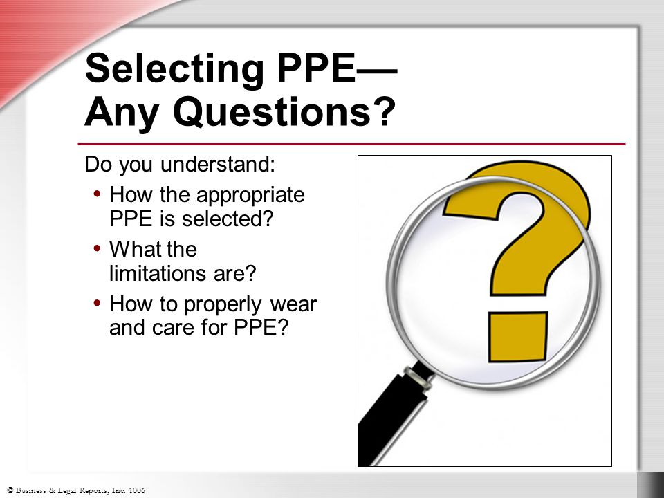 Selecting PPE— Any Questions