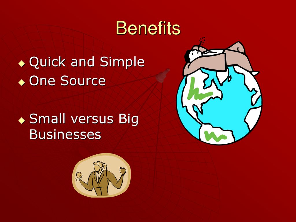Benefits Quick and Simple One Source Small versus Big Businesses