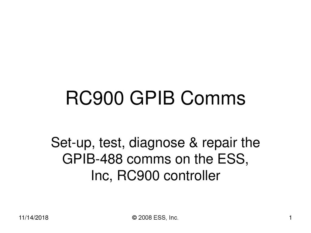 RC900 GPIB Comms Set-up, test, diagnose & repair the GPIB-488 comms on the ESS, Inc, RC900 controller.
