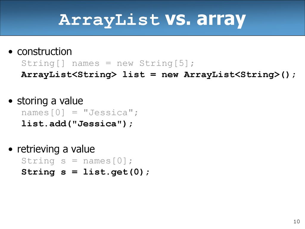 ArrayList vs. array construction storing a value retrieving a value