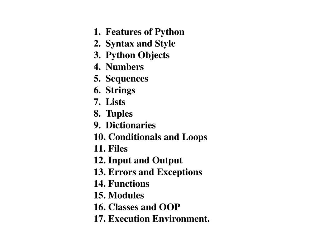 Features of Python Syntax and Style. Python Objects. Numbers. Sequences. Strings. Lists. Tuples.