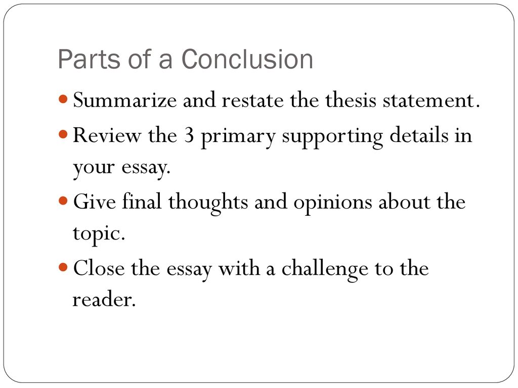 what are 3 elements a conclusion must include 3 parts of a conclusion