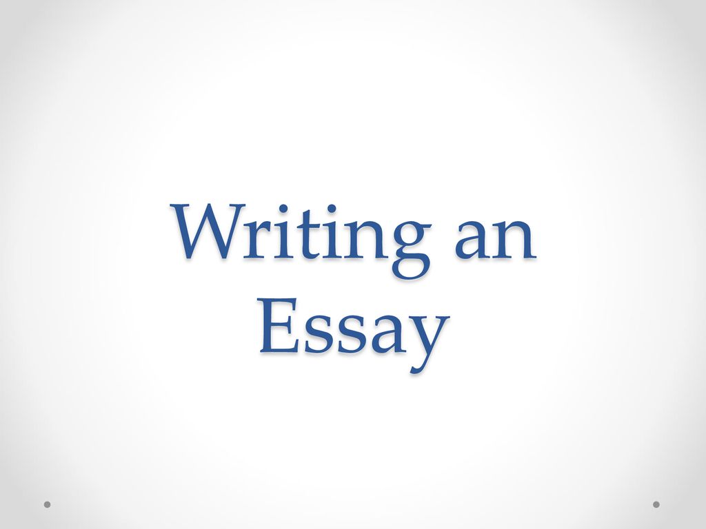 writing-an-essay-ppt-download