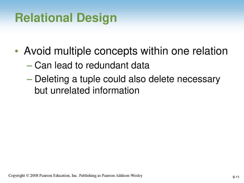 Relational Design Avoid multiple concepts within one relation