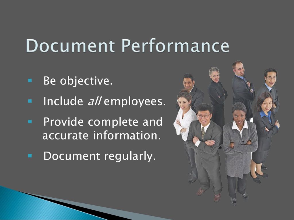 Document Performance Be objective. Include all employees.