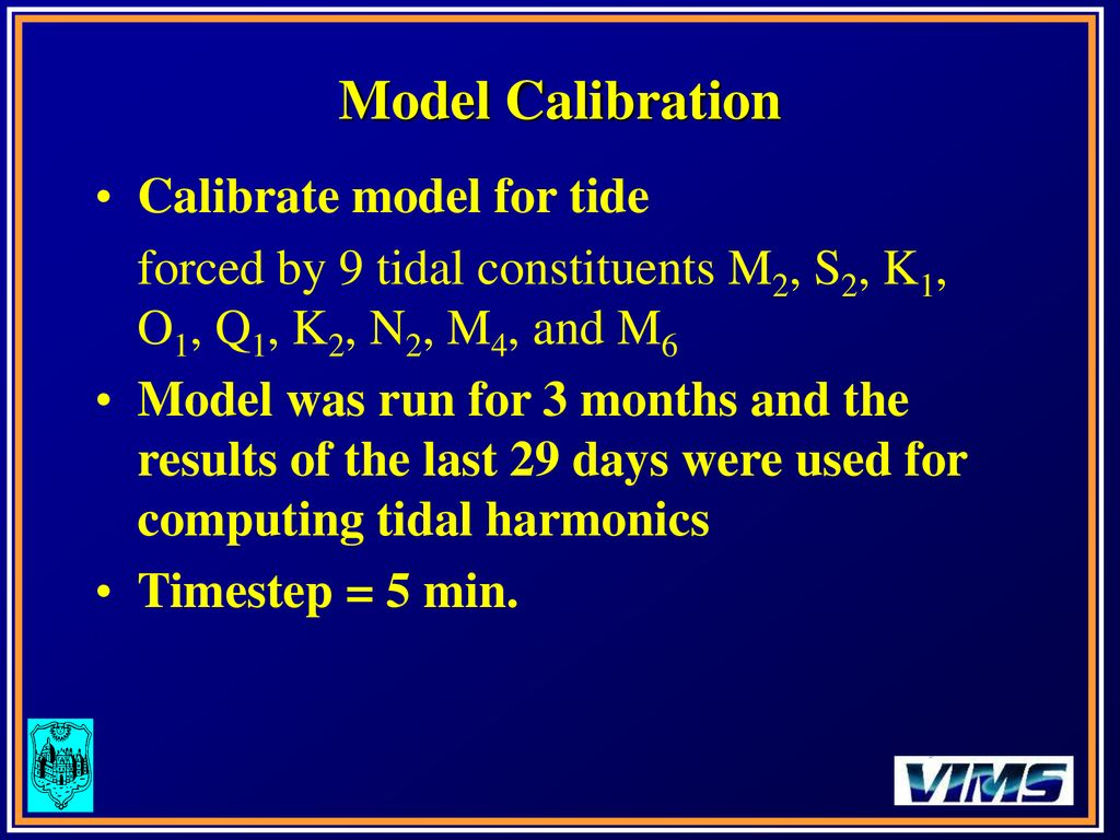 Model Calibration Calibrate model for tide