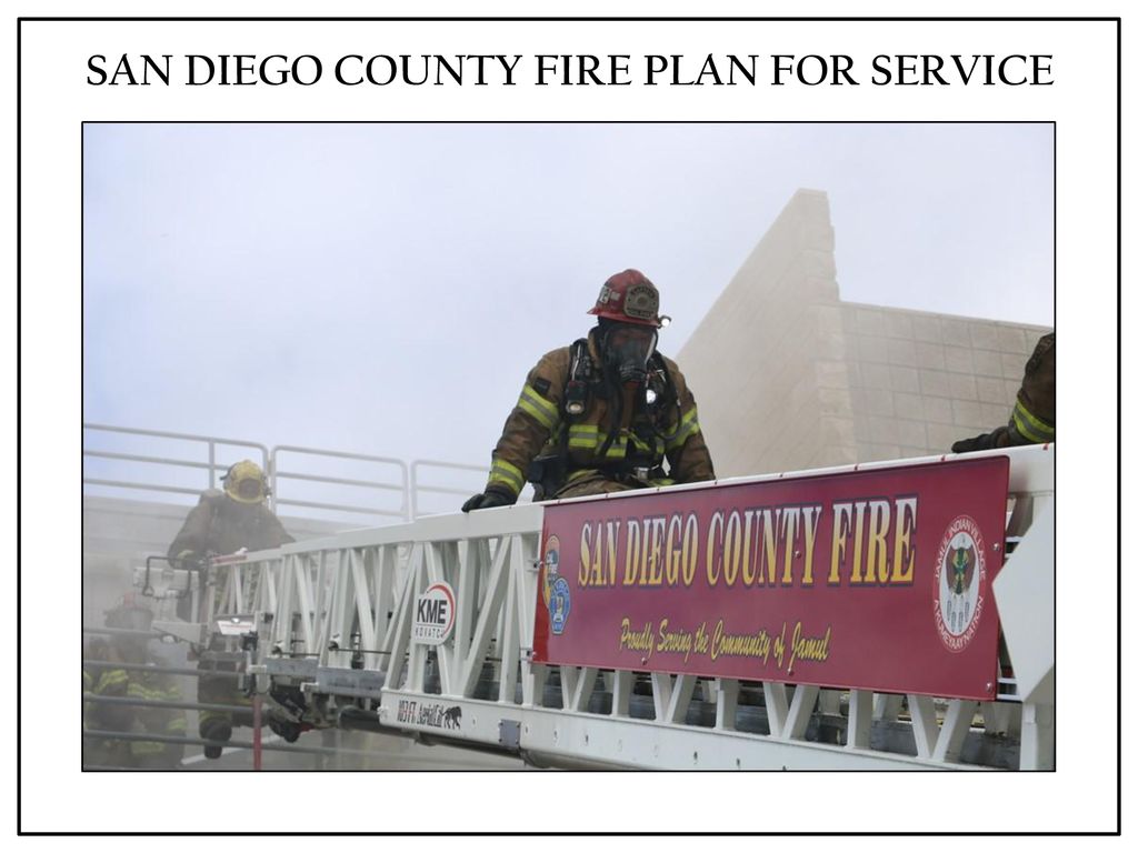 San Diego County Fire Authority PRESENTED BY FIRE CHIEF TONY MECHAM - ppt download