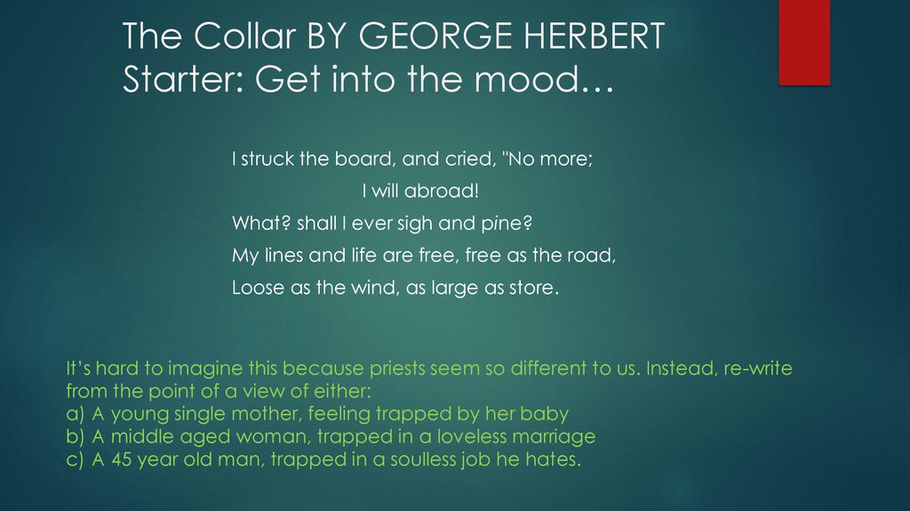 The Collar BY GEORGE HERBERT Starter: Get into the mood…