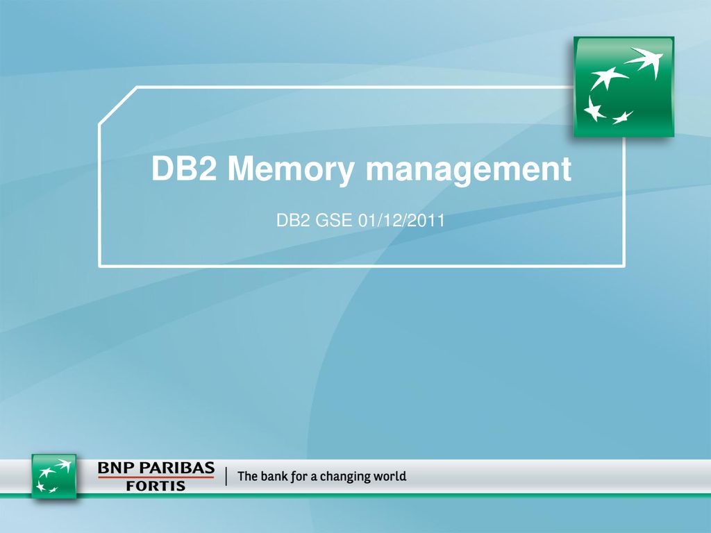 DB2 Memory management DB2 GSE 01/12/2011