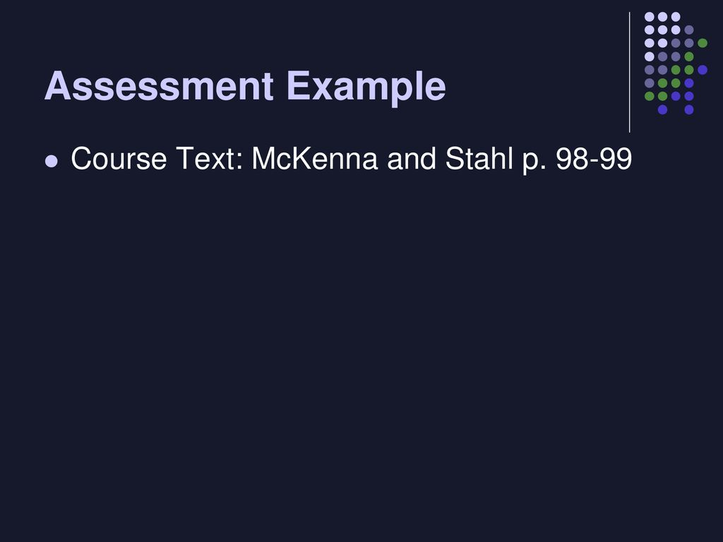Assessment Example Course Text: McKenna and Stahl p