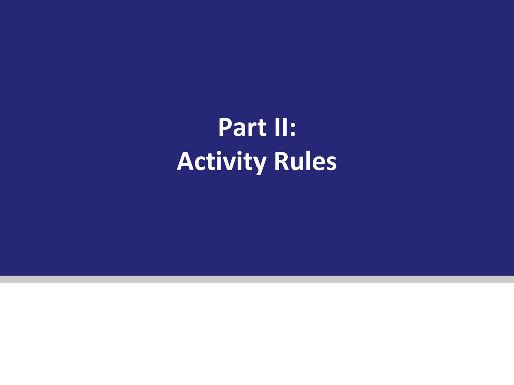 Part II: Activity Rules