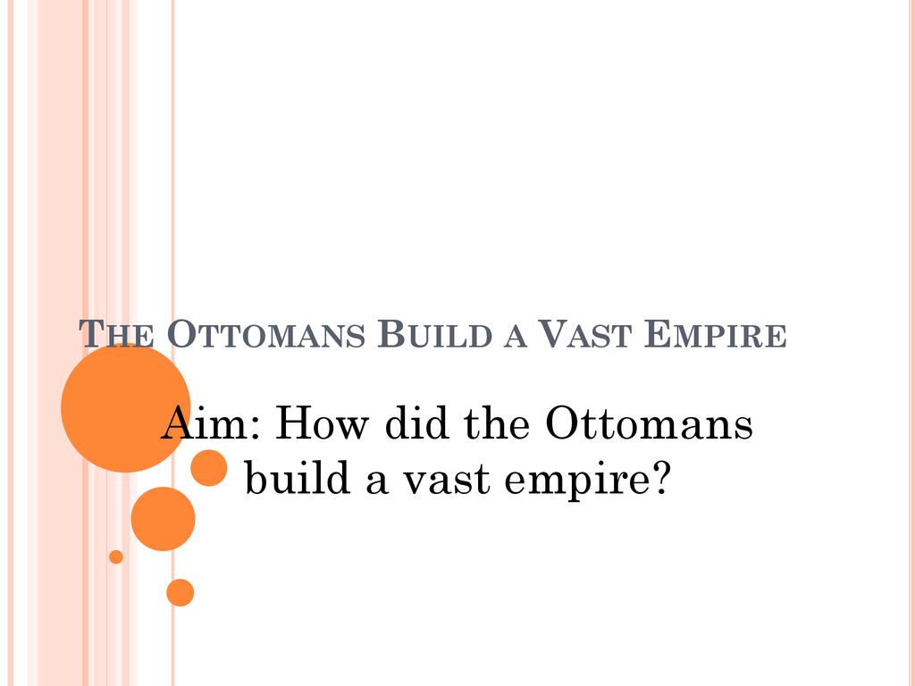 The Ottomans Build a Vast Empire ppt download