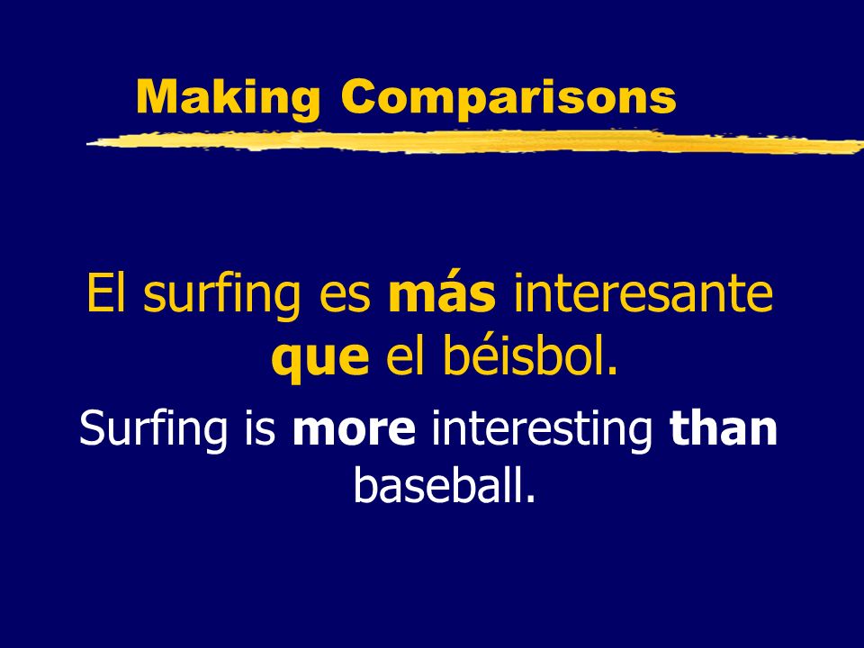 El surfing es más interesante que el béisbol.