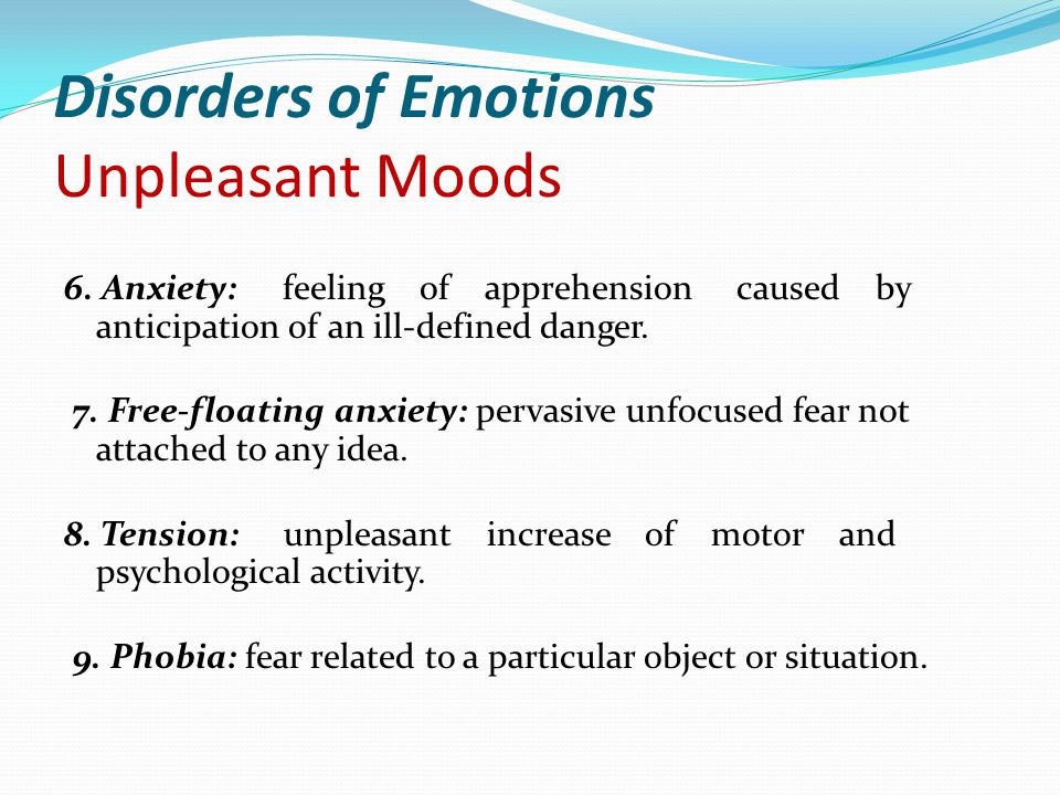Disorders of Emotions Unpleasant Moods