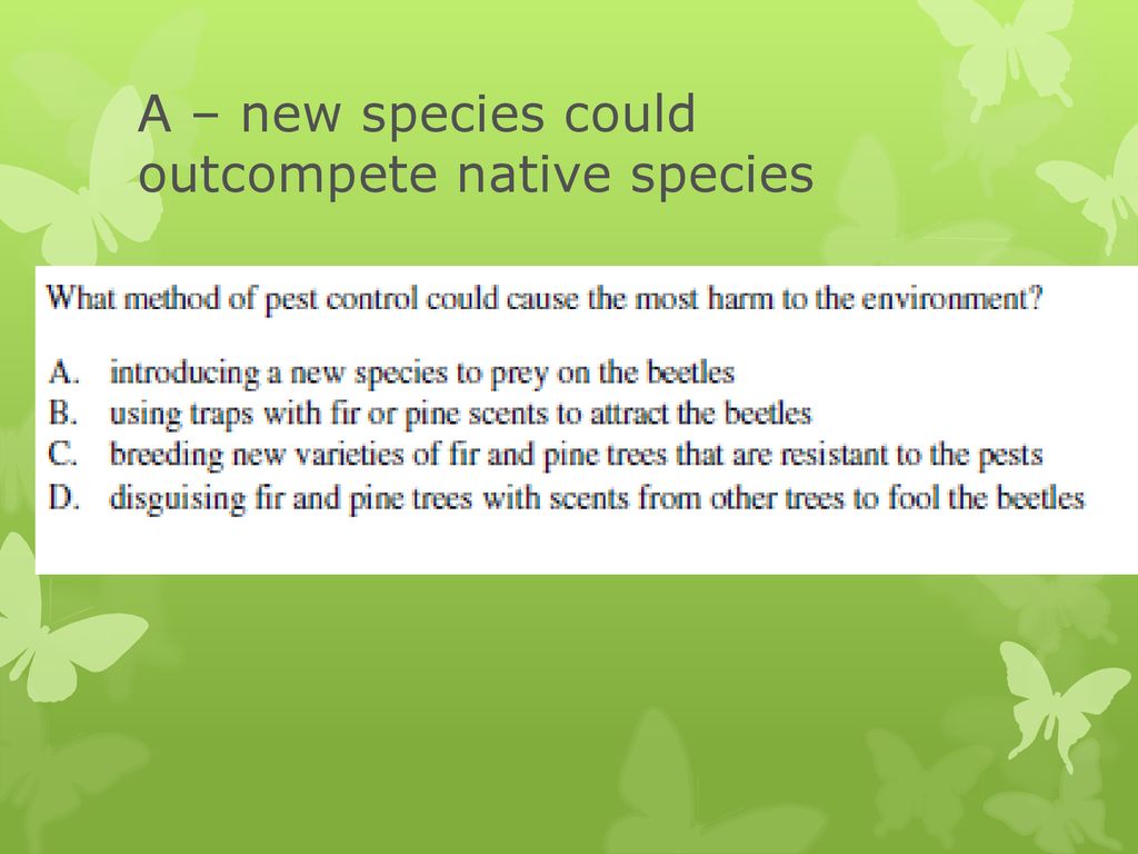 A – new species could outcompete native species