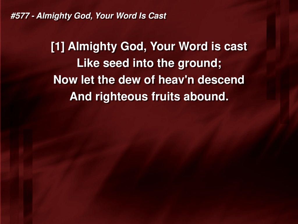 #577 - Almighty God, Your Word Is Cast