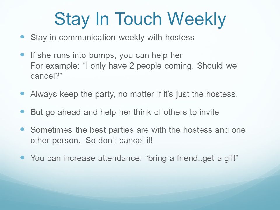 Stay In Touch Weekly Stay in communication weekly with hostess