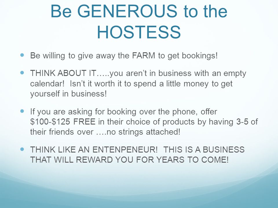 Be GENEROUS to the HOSTESS