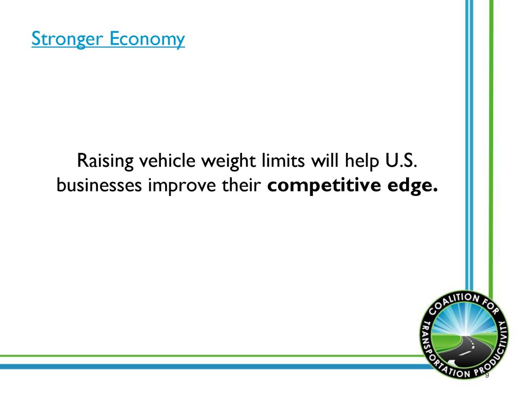 Stronger Economy Raising vehicle weight limits will help U.S.