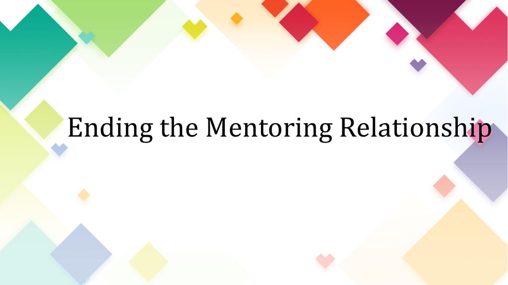 Ending the Mentoring Relationship