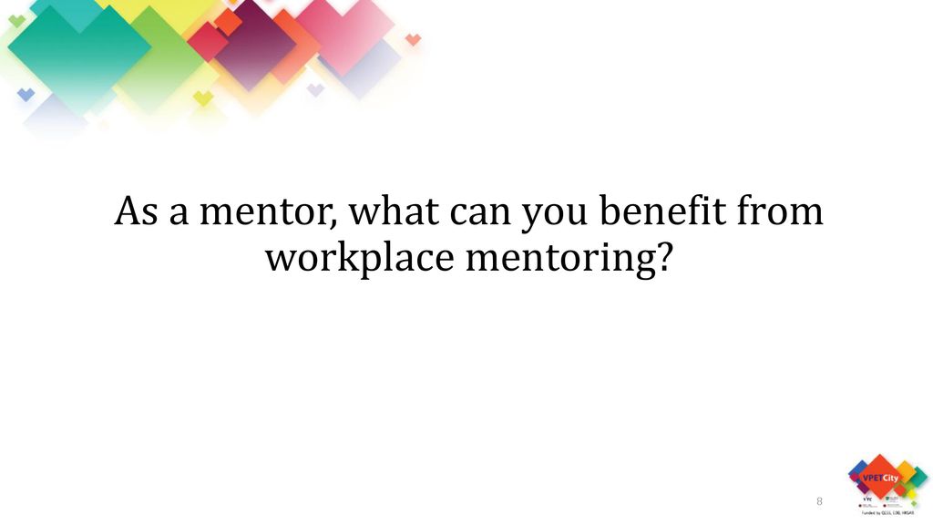 As a mentor, what can you benefit from workplace mentoring
