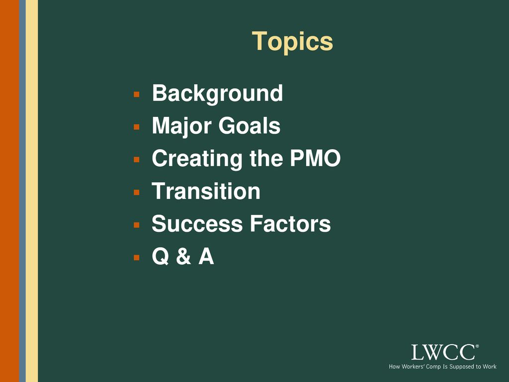 Topics Background Major Goals Creating the PMO Transition