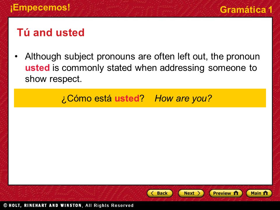 Tú and usted Although subject pronouns are often left out, the pronoun usted is commonly stated when addressing someone to show respect.