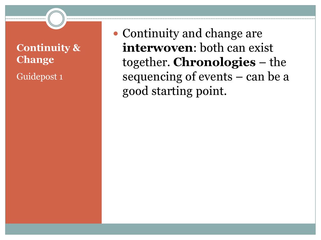 Continuity and change are interwoven: both can exist together