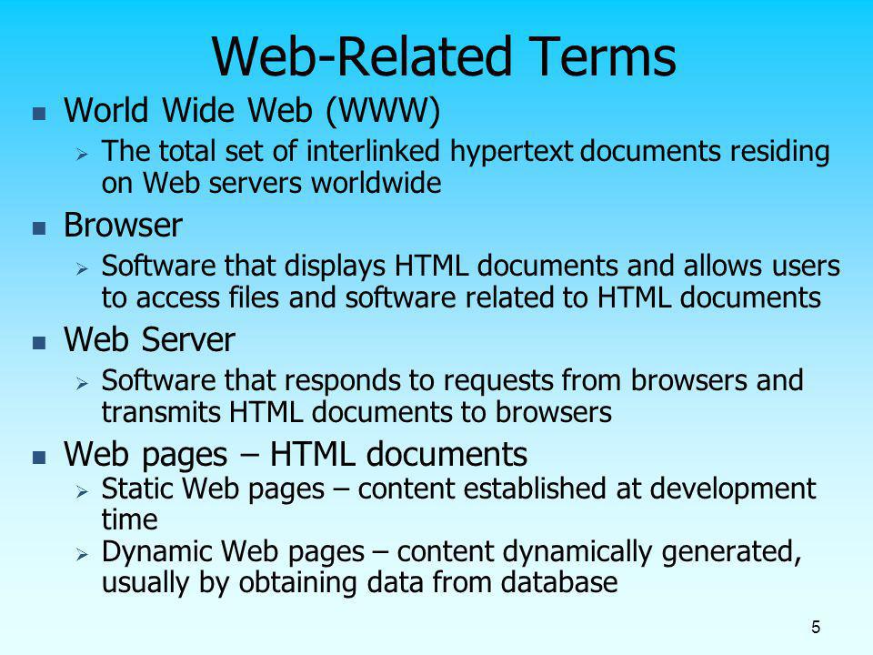 Web-Related Terms World Wide Web (WWW) Browser Web Server