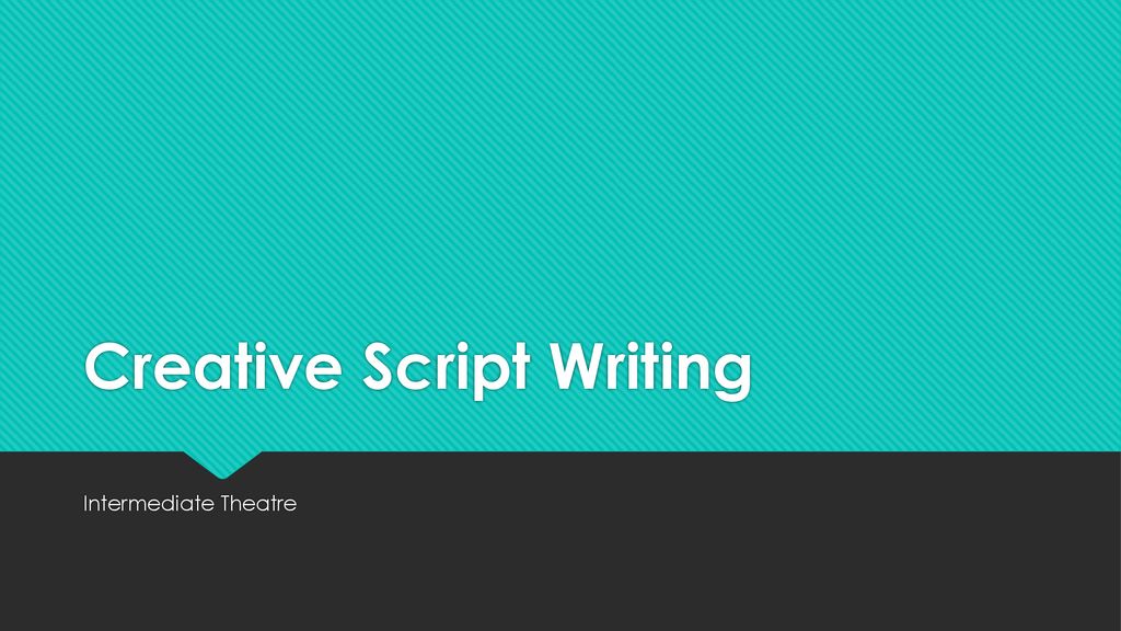Creative Script Writing