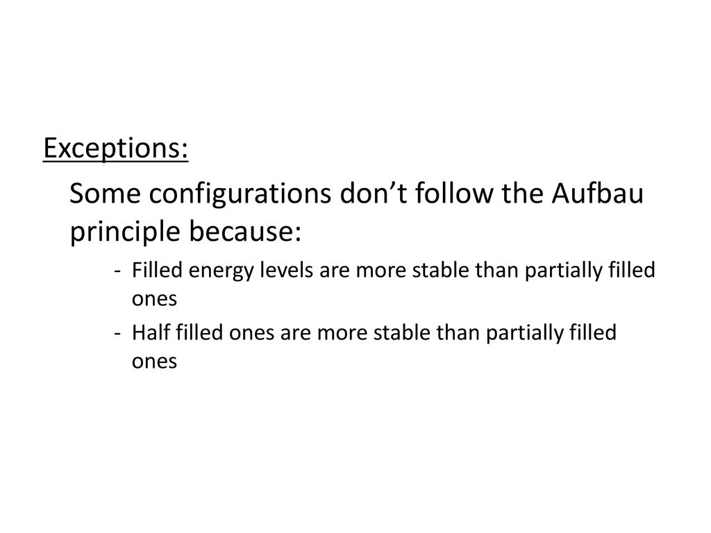 Some configurations don’t follow the Aufbau principle because: