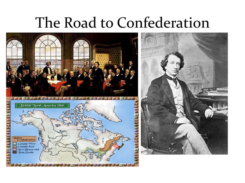 The Road To Confederation - Ppt Download