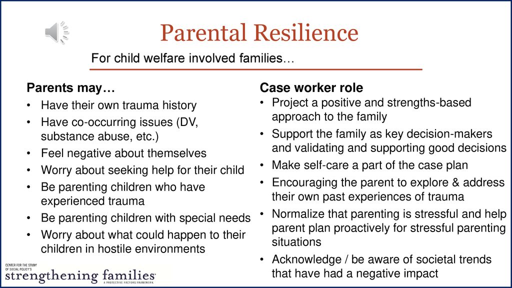 Parental Resilience For child welfare involved families… Parents may…