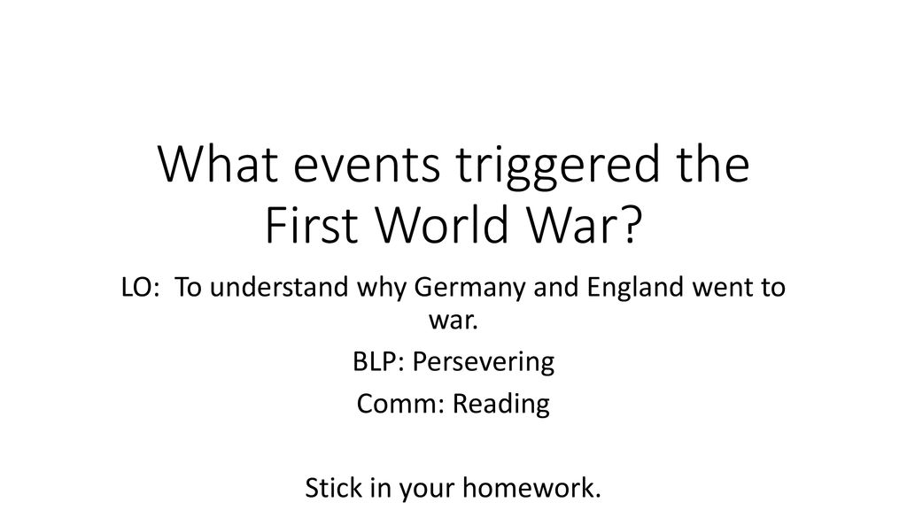 What events triggered the First World War? - ppt download