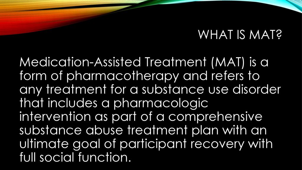 Medication assisted treatment ppt download