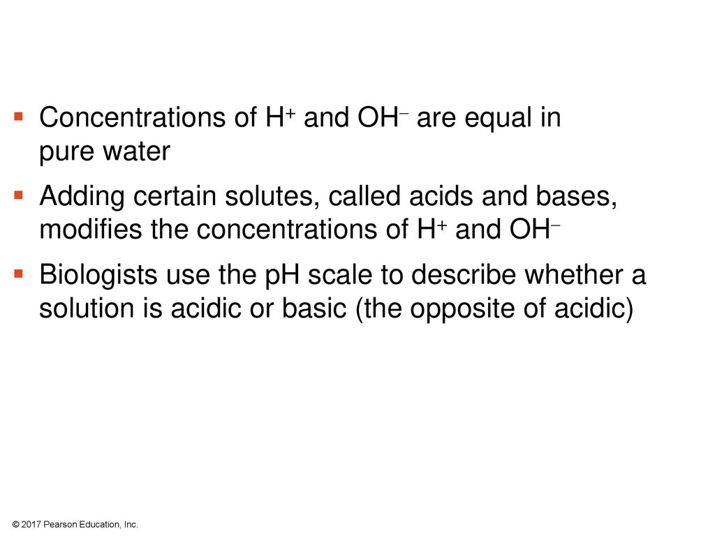 Concentrations of H+ and OH– are equal in pure water