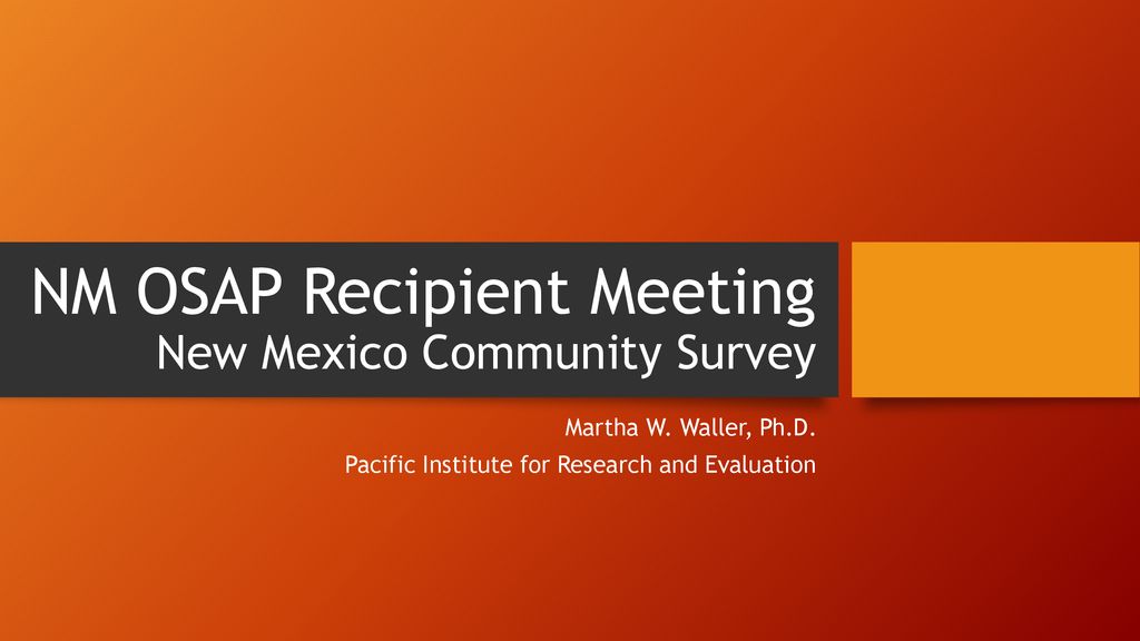 NM OSAP Recipient Meeting New Mexico Community Survey ppt download