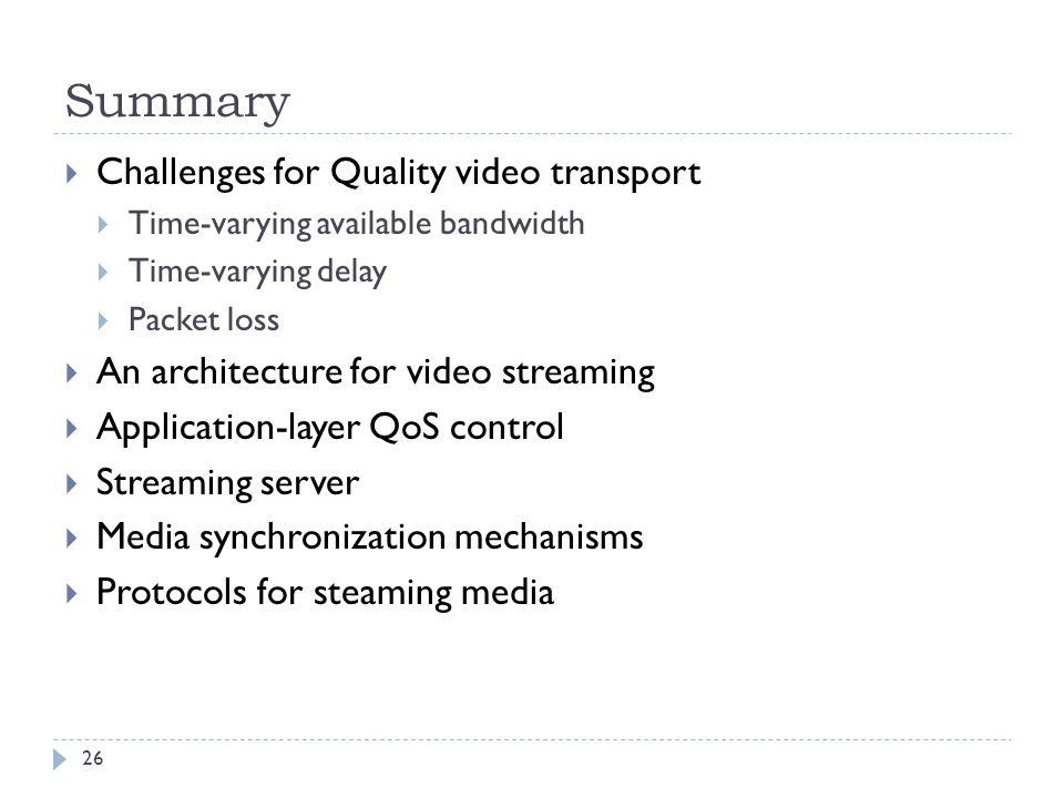 Summary Challenges for Quality video transport