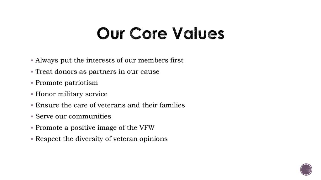 Our Core Values Always put the interests of our members first