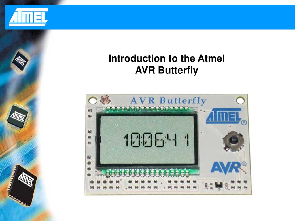 Introduction to the atmel avr butterfly ppt download