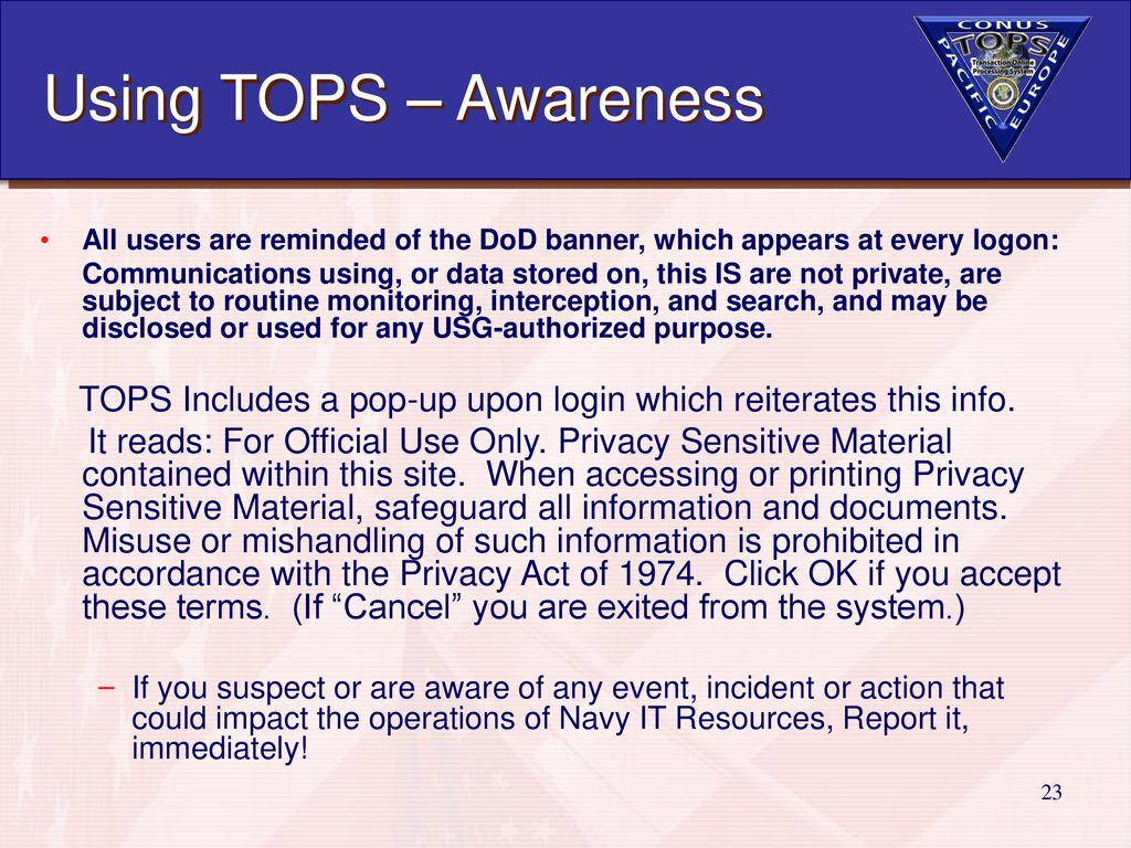 Using TOPS – Awareness All users are reminded of the DoD banner, which appears at every logon: