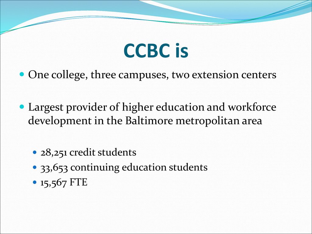 CCBC is One college, three campuses, two extension centers