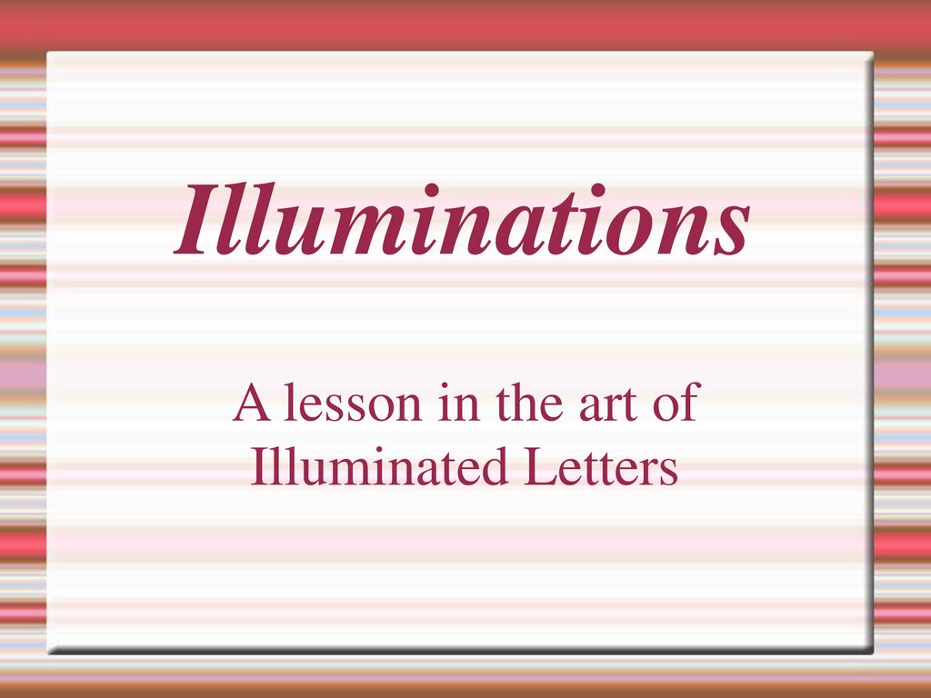 A lesson in the art of Illuminated Letters - ppt download